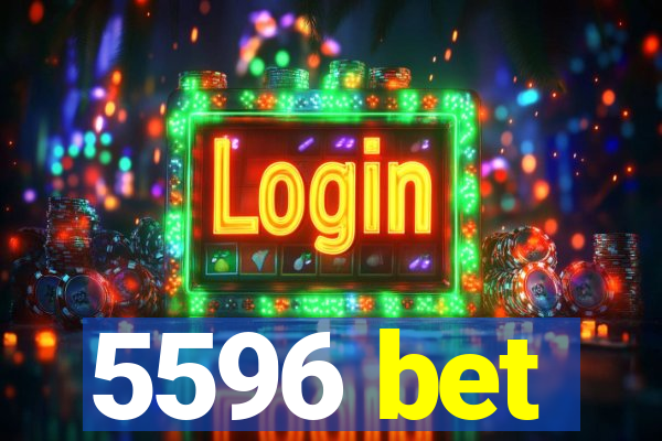 5596 bet